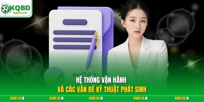 Hệ thống vận hành và các vấn đề kỹ thuật phát sinh